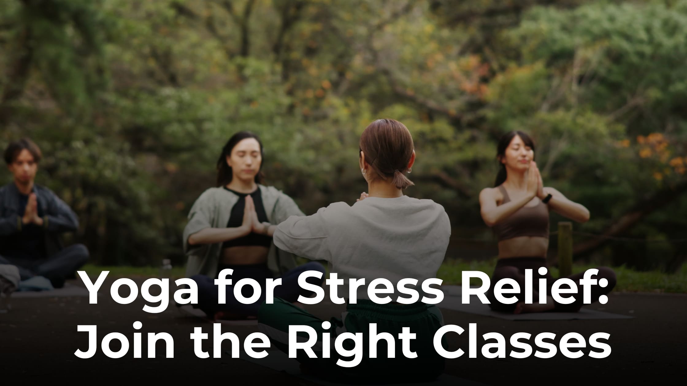 Yoga for Stress Relief: Join the Right Online Yoga Classes