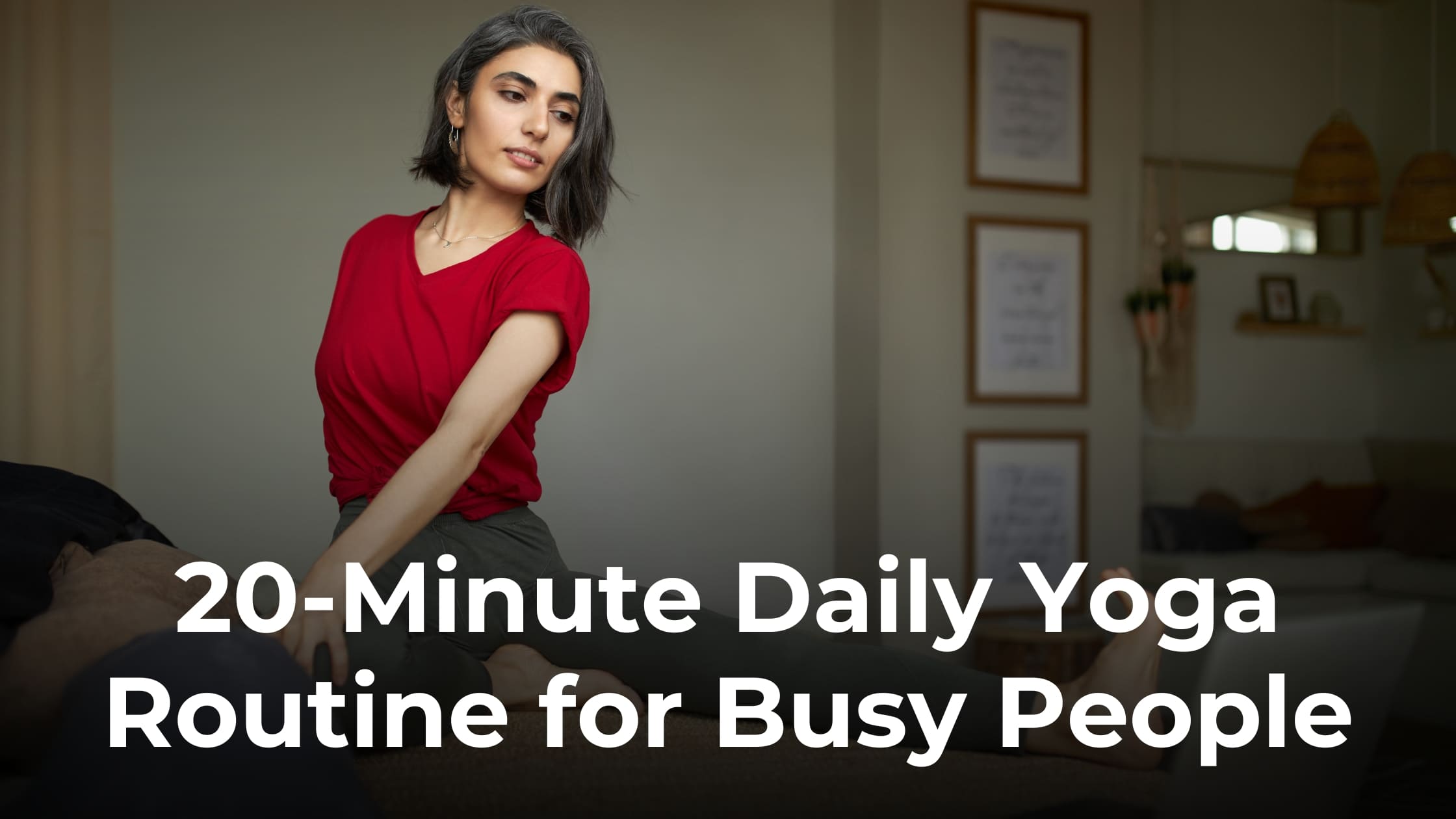 20-Minute Daily Yoga Routine for Busy People