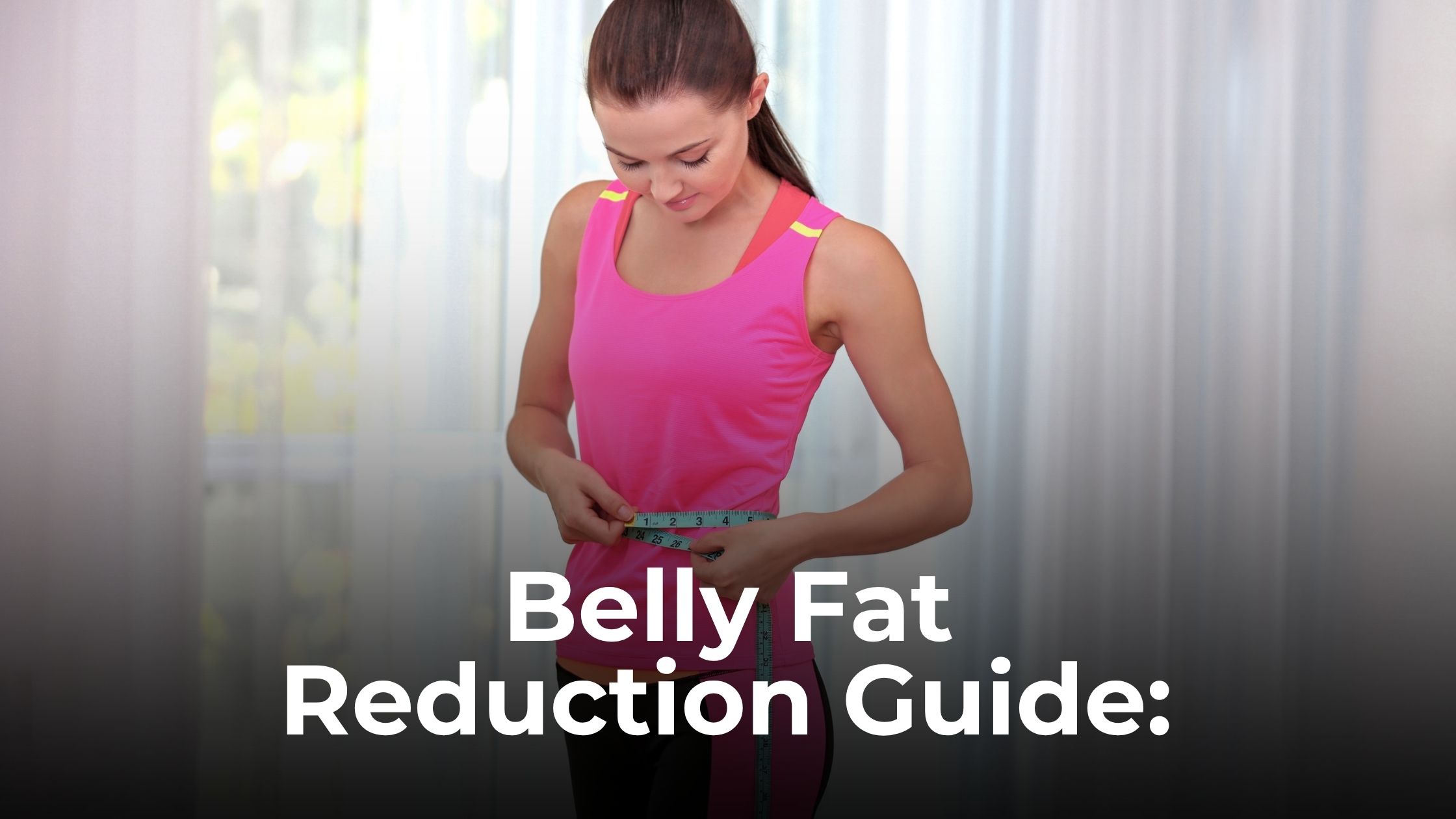 Belly Fat Reduction Guide: What Works vs. What's a Myth