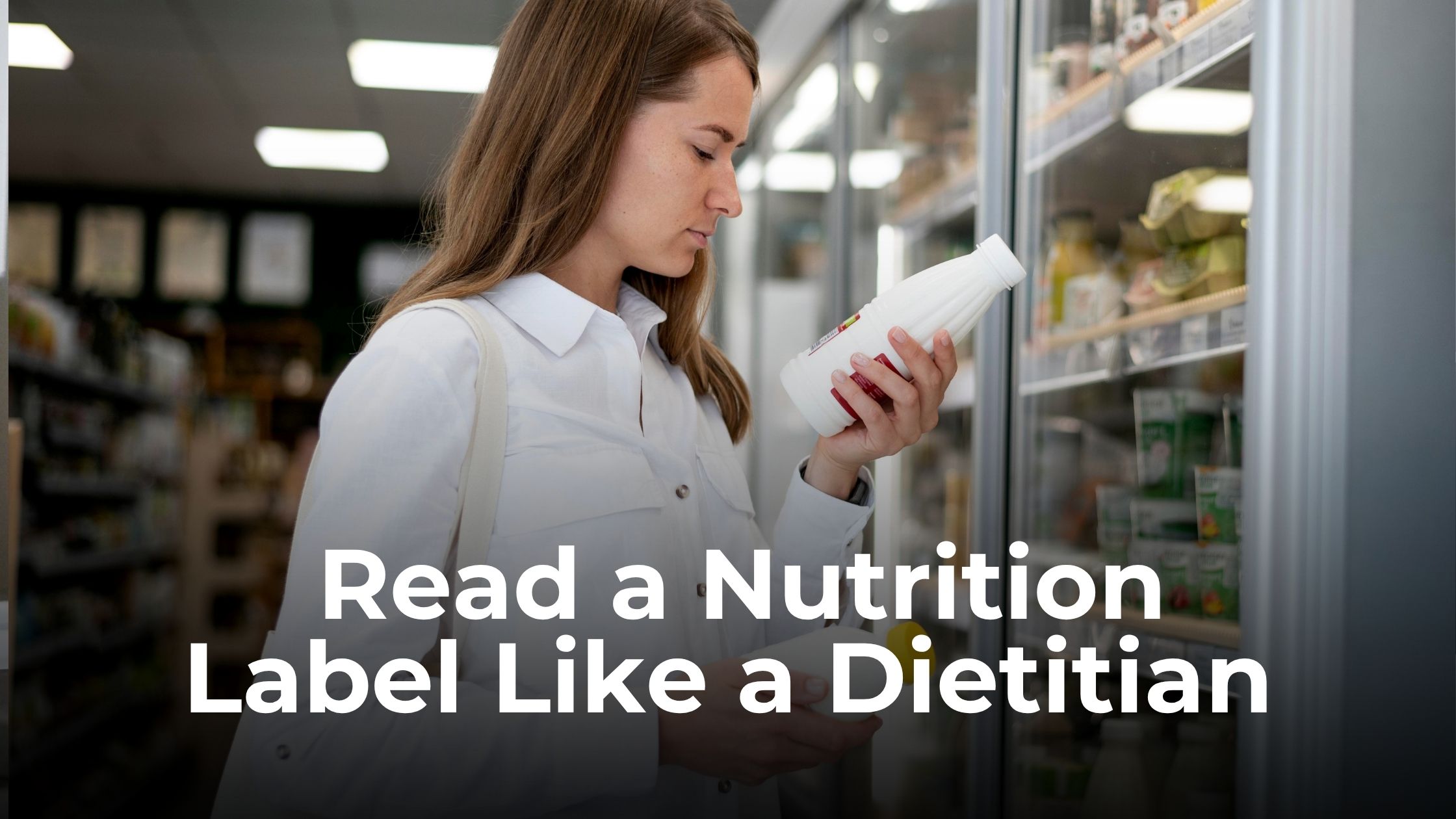 6 Easy Ways to Read Food Nutrition Labels