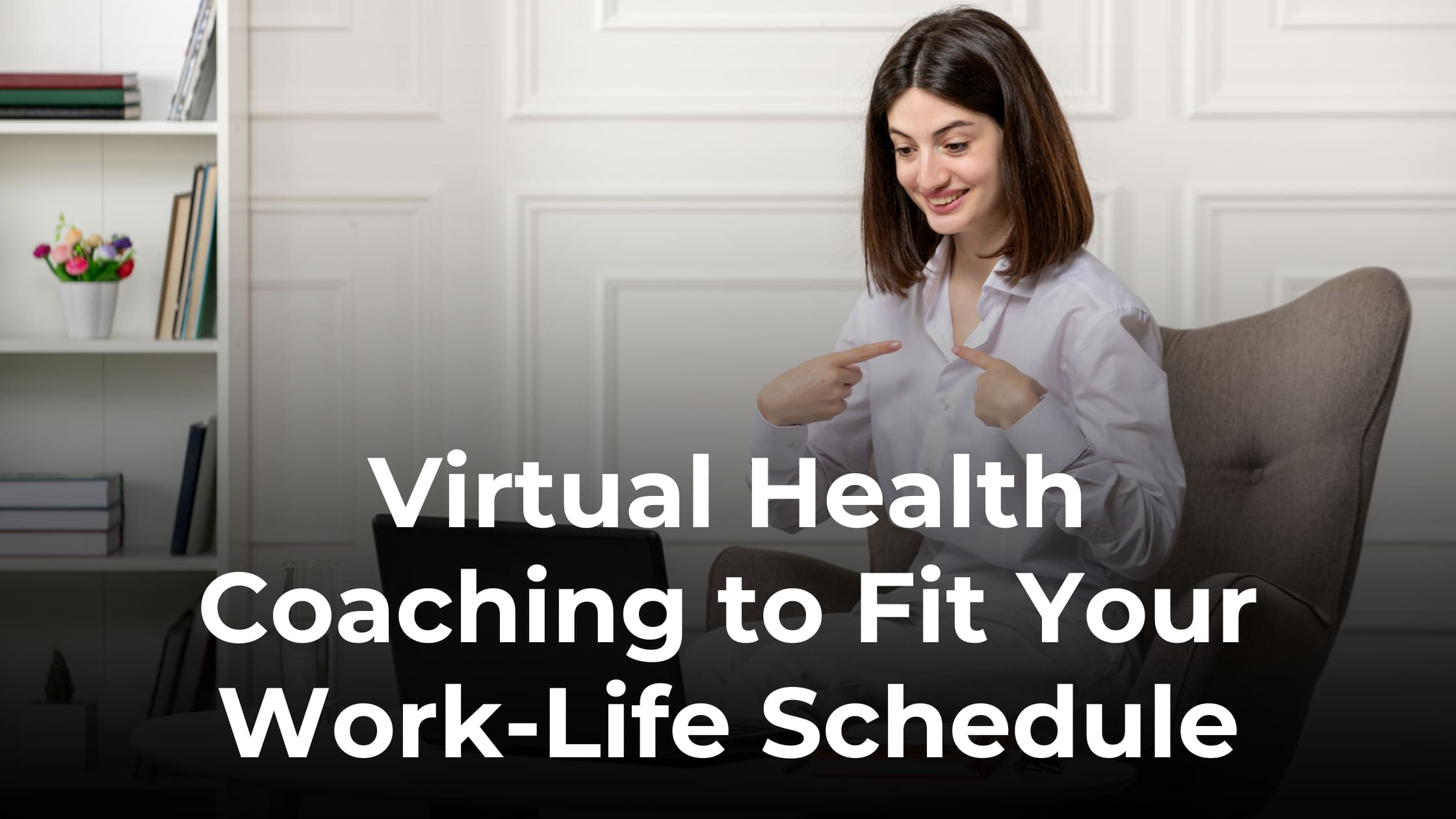 Virtual Health Coaching to Fit Your Work-Life Schedule