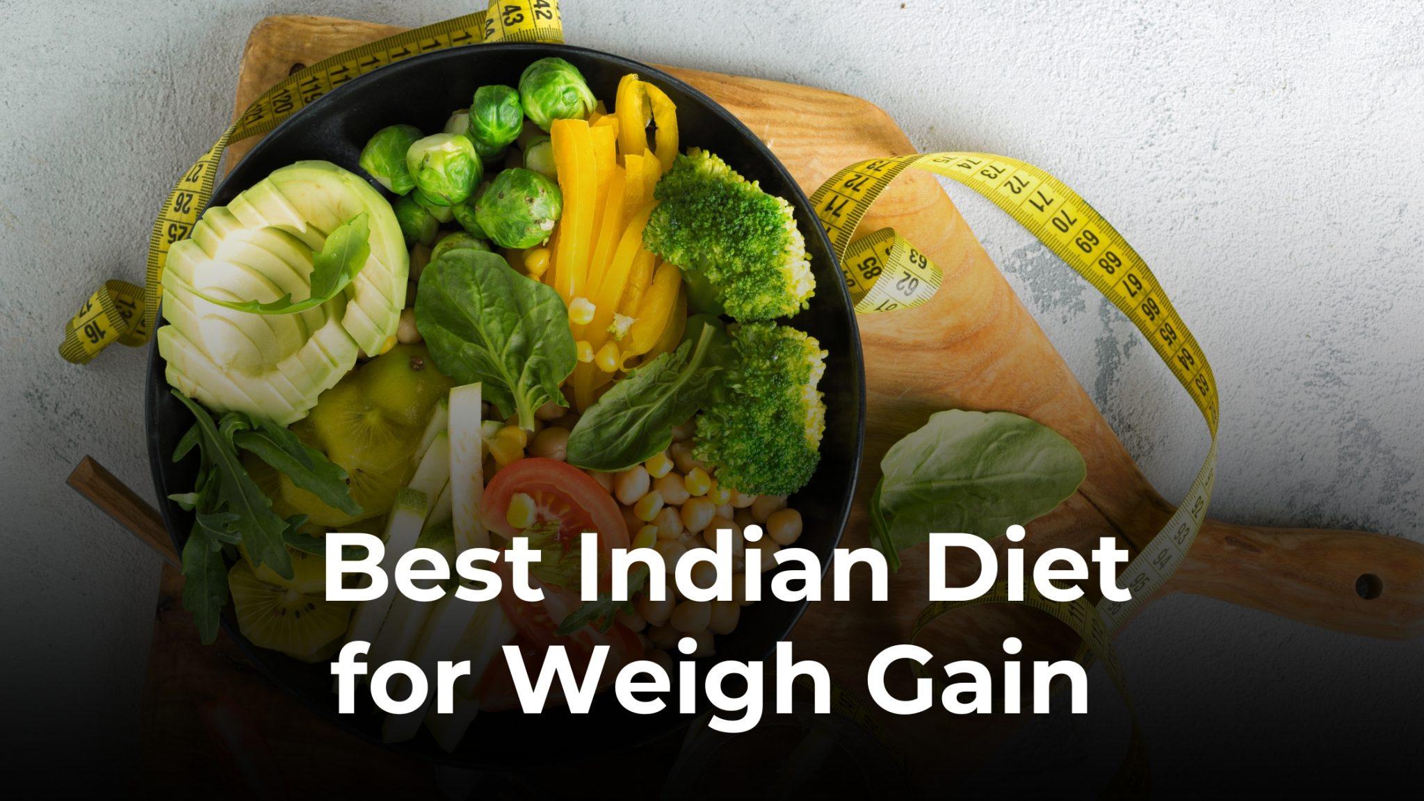 Best Indian Diet Plan for Weight Gain