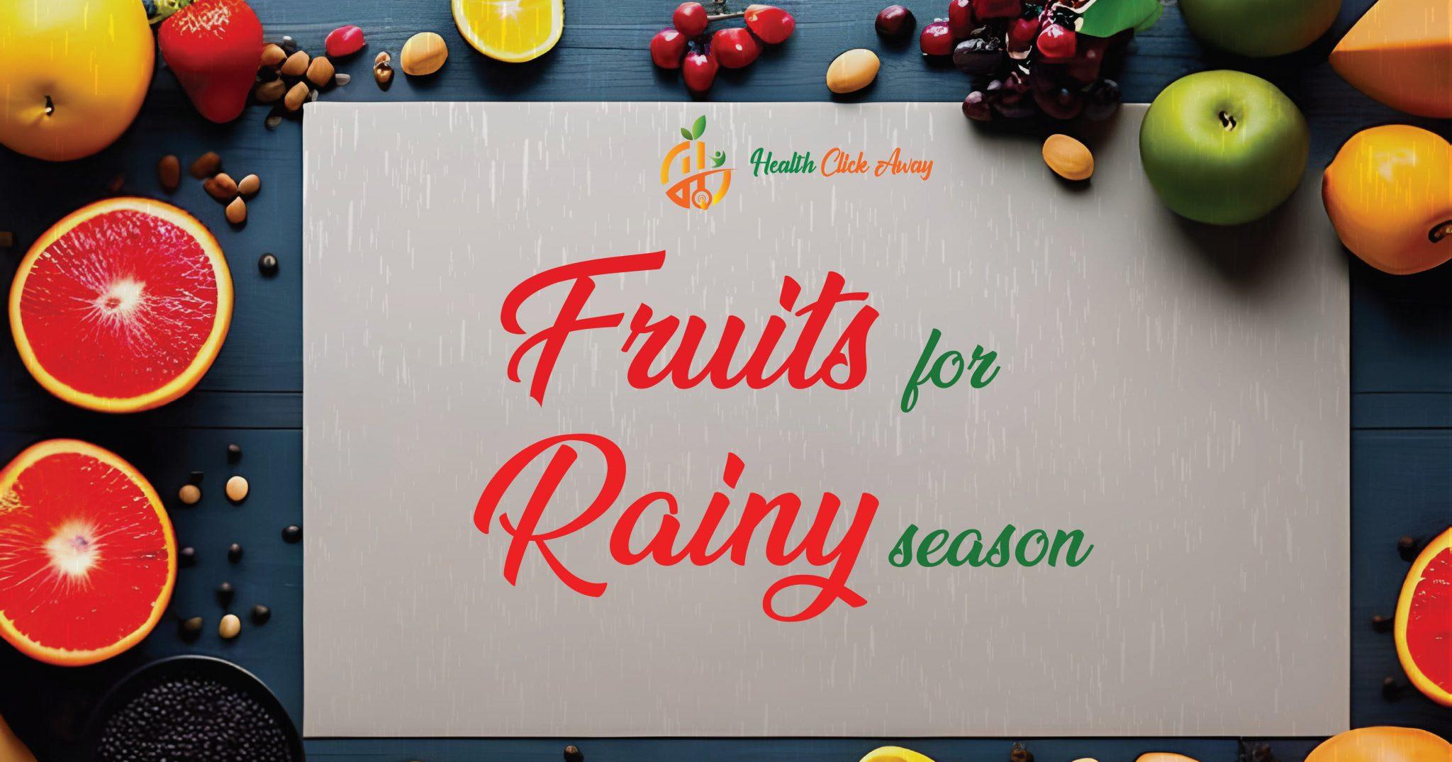 21 Fruits For Rainy Season.