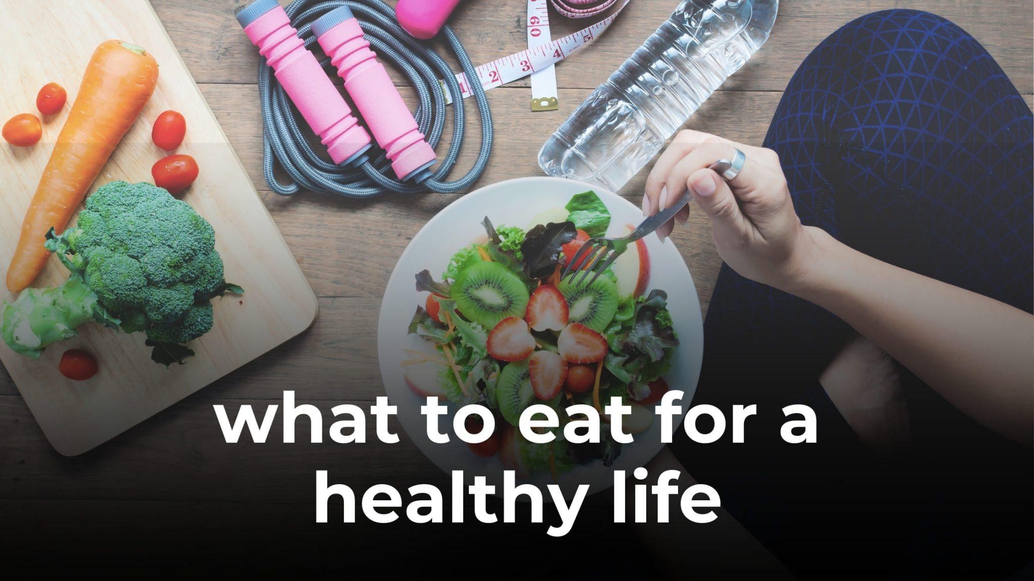 What to Eat for a Healthy Lifestyle Diet – A Nutrition Guide