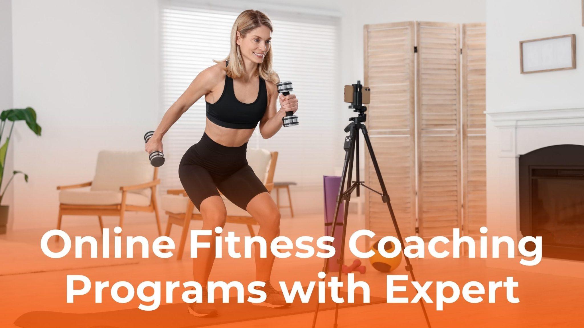 Online Fitness Coaching Programs with Expert Trainers